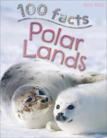 9781848102361-1848102364-Polar Lands (100 Facts)