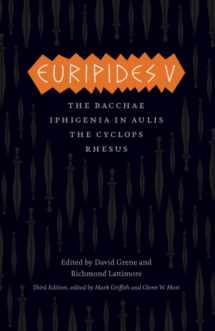 9780226308982-0226308987-Euripides V: Bacchae, Iphigenia in Aulis, The Cyclops, Rhesus (The Complete Greek Tragedies)