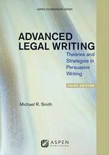 9781454811169-1454811161-Advanced Legal Writing: Theories and Strategies in Persuasive Writing, Third Edition (Aspen Coursebook)