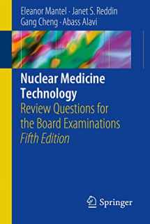 9783319624990-3319624997-Nuclear Medicine Technology: Review Questions for the Board Examinations