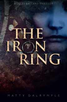 9780986267543-0986267546-The Iron Ring: A Lizzy Ballard Thriller (The Lizzy Ballard Thrillers)