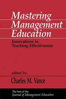 9780803949522-0803949529-Mastering Management Education: Innovations in Teaching Effectiveness