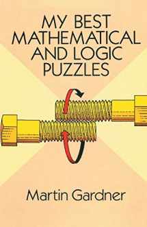 9781684113729-1684113725-My Best Mathematical and Logic Puzzles
