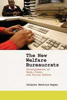 9780226874920-0226874923-The New Welfare Bureaucrats: Entanglements of Race, Class, and Policy Reform