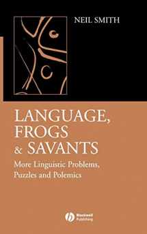 9781405130370-1405130377-Language, Frogs and Savants: More Linguistic Problems, Puzzles and Polemics