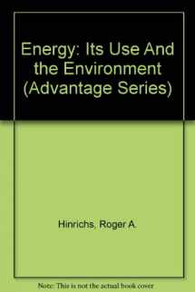 9780495125679-0495125679-Energy: Its Use And the Environment (Advantage Series)