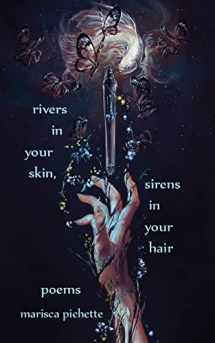 9781958121146-1958121142-rivers in your skin, sirens in your hair: poems