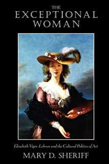 9780226752822-0226752828-The Exceptional Woman: Elisabeth Vigee-Lebrun and the Cultural Politics of Art