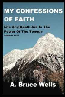 9781723732348-1723732346-My Confessions Of Faith: Death And Life Are In The Power Of The Tongue