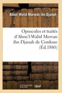 9782012760516-2012760511-Opuscules Et Traités d'Abou'l-Walid Mervan Ibn Djanah de Cordoue (Éd.1880) (Litterature) (French Edition)