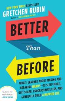 9780385348638-0385348630-Better Than Before: What I Learned About Making and Breaking Habits--to Sleep More, Quit Sugar, Procrastinate Less, and Generally Build a Happier Life