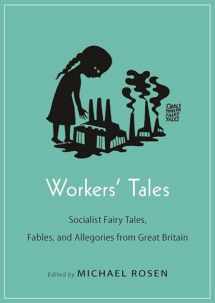 9780691175348-0691175349-Workers' Tales: Socialist Fairy Tales, Fables, and Allegories from Great Britain (Oddly Modern Fairy Tales, 22)