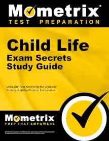 9781609713386-1609713389-Child Life Exam Secrets Study Guide: Child Life Test Review for the Child Life Professional Certification Examination