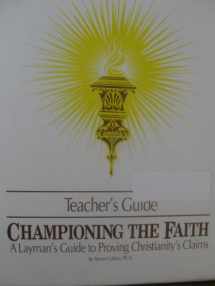 9781563220302-156322030X-Championing the Faith: A Layman's Guide to Proving Christianity's Claims