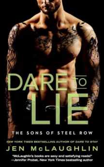 9780451477613-0451477618-Dare to Lie (The Sons of Steel Row)