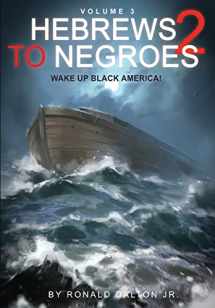 9780997157925-0997157925-Hebrews to Negroes 2 Volume 3: Wake Up Black America