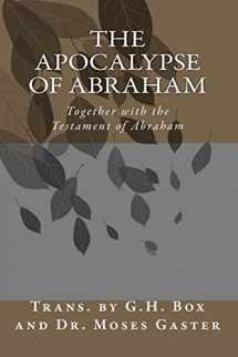 9781456513542-1456513540-The Apocalypse of Abraham: Together with the Testament of Abraham