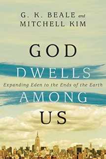 9780830844142-0830844147-God Dwells Among Us: Expanding Eden to the Ends of the Earth