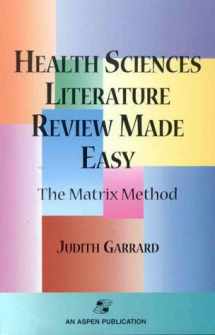 9780834212237-0834212234-Health Sciences Literature Review Made Easy: The Matrix Method
