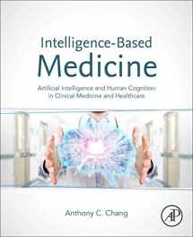 9780128164624-012816462X-Intelligence-Based Medicine: Artificial Intelligence and Human Cognition in Clinical Medicine and Healthcare