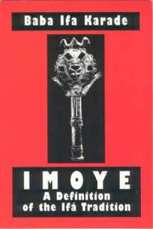 9781890157203-1890157201-Imoye: A Definition of the Ifa Tradition