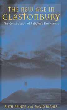 9781571819932-1571819932-The New Age in Glastonbury: The Construction of Religious Movements