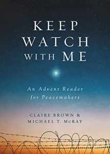 9781501876332-1501876333-Keep Watch with Me: An Advent Reader for Peacemakers