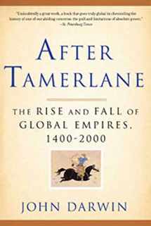 9781596916029-1596916028-After Tamerlane: The Rise and Fall of Global Empires, 1400-2000