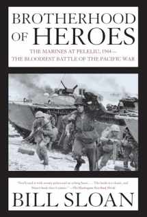 9780743260107-0743260104-Brotherhood of Heroes: The Marines at Peleliu, 1944--The Bloodiest Battle of the Pacific War