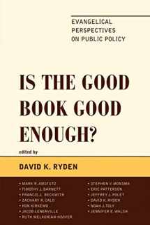 9780739177075-0739177079-Is the Good Book Good Enough?: Evangelical Perspectives on Public Policy
