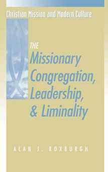 9781563381904-1563381907-The Missionary Congregation, Leadership, and Liminality (Christian Mission & Modern Culture)