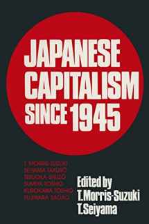 9780873328340-0873328345-Japanese Capitalism Since 1945: Critical Perspectives