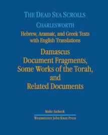 9783161474231-3161474236-The Dead Sea Scrolls. Hebrew, Aramaic, and Greek Texts with English Translations: Volume 3: Damascus Document II, Some Works of the Torah, and Related Documents