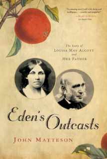 9780393333596-0393333590-Eden's Outcasts: The Story of Louisa May Alcott and Her Father