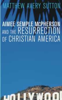 9780674032538-0674032535-Aimee Semple McPherson and the Resurrection of Christian America
