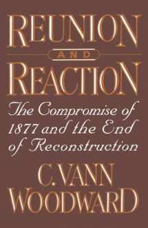 9780195064230-0195064232-Reunion and Reaction: The Compromise of 1877 and the End of Reconstruction
