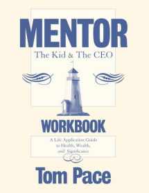 9780979396250-0979396255-Mentor: The Kid & the CEO: Workbook
