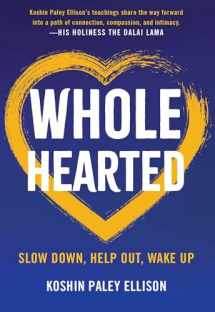 9781614295259-1614295255-Wholehearted: Slow Down, Help Out, Wake Up