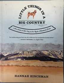 9780393328660-039332866X-Little Things in a Big Country: An Artist and Her Dog on the Rocky Mountain Front