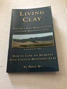 9781887879040-1887879048-Living Clay Nature's Own Miracle Cure