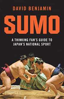 9784805310878-4805310871-Sumo: A Thinking Fan's Guide to Japan's National Sport (Tuttle Classics)