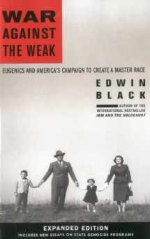 9780914153290-0914153293-War Against the Weak: Eugenics and America's Campaign to Create a Master Race, Expanded Edition