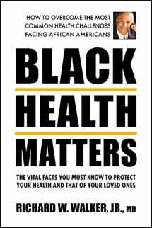 9780757005077-0757005071-Black Health Matters: The Vital Facts You Must Know to Protect Your Health and That of Your Loved Ones