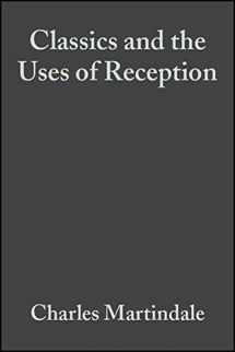 9780470775448-0470775440-Classics and the Uses of Reception
