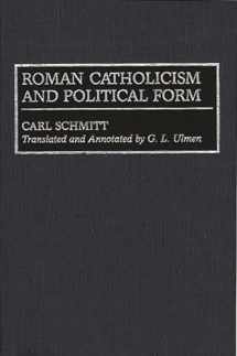 9780313301056-0313301050-Roman Catholicism and Political Form (Global Perspectives in History and Politics)