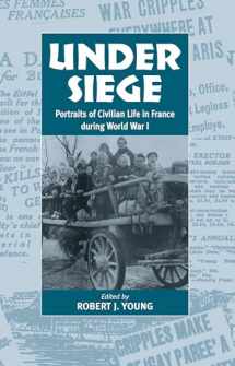 9781571811325-157181132X-Under Siege: Portraits of Civilian Life in France During World War I