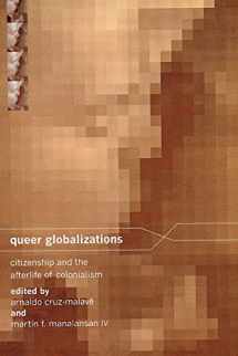 9780814716243-0814716245-Queer Globalizations: Citizenship and the Afterlife of Colonialism