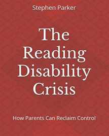9780999458556-0999458558-The Reading Disability Crisis: How Parents Can Reclaim Control