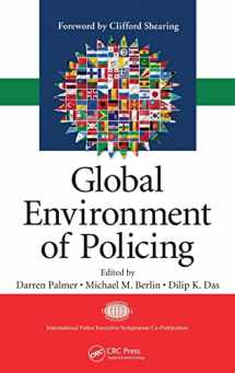 9781420065909-1420065904-Global Environment of Policing (International Police Executive Symposium Co-Publications)