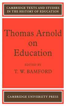 9780521110266-0521110262-Thomas Arnold on Education (Cambridge Texts and Studies in the History of Education)